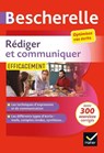 Bescherelle - Rediger et communiquer efficacement -  - 9782401054547