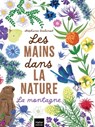 Les mains dans la nature - La montagne -  - 9782401095892