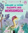 Violaine la vipère raconte des mensonges - Véronique Maciejak - 9782401123151