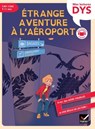 Étrange aventure à l'aéroport lecture adaptée - CM1-CM2 - Evelyne Barge ; Marco Overzee ; Lymut - 9782401124998