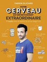 Votre cerveau est définitivement extraordinaire ! - 50 nouvelles astuces de mentaliste qui vont vous changer la vie - Fabien Olicard - 9782412038468