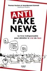 Anti fake news - Le livre indispensable pour démêler le vrai du faux - Thomas Huchon ; Jean-Bernard Schmidt - 9782412082683