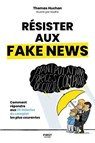 Résister aux fake news - Thomas Huchon - 9782412101803