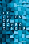 Le chien de Schrödinger - Martin Dumont - 9782413009924
