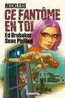 Reckless - Ce fantôme en toi - Ed Brubaker ; Sean Phillips ; Jacob Phillips - 9782413055129