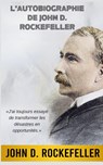 L'Autobiographie de John D. Rockefeller (Traduit) - John D. Rockefeller - 9782487116047