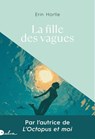 La fille des vagues - Erin Hortle - 9782487600591