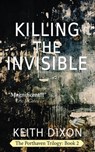 Killing the Invisible - Keith Dixon - 9782490675258