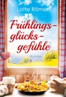 Frühlingsglücksgefühle - Lotte Römer - 9782496712728