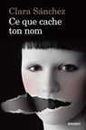 Ce que cache ton nom - Clara Sanchez - 9782501075558