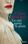 Le ciel après la pluie - Clara Sanchez - 9782501102414