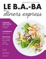 Le B.A.-BA de la cuisine - Dîners express - Ilona Chovancova - 9782501155342