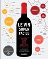 Le vin super facile - Madeline Puckette ; Justin Hammack - 9782501188029