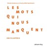 Les Mots qui nous manquent - Encyclopédie - Yolande Zauberman ; Paulina Spiechowicz - 9782702161319
