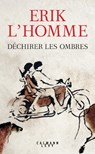 Déchirer les ombres - Erik L'Homme - 9782702162484