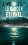 Le Garçon éternel - Jérôme Loubry - 9782702190753