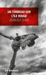 Un tombeau sur l'île Rouge - Jean Ely Chab - 9782702447833