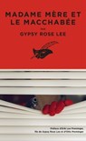 Madame mère et le macchabée - Gypsy Rose Lee - 9782702450505