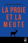 La proie et la meute - Simon François - 9782702452127