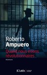 Quand nous étions révolutionnaires - Roberto Ampuero - 9782709638890
