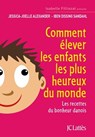 Comment élever les enfants les plus heureux du monde - Jessica-Joelle Alexander ; Iben Dissing Sandahl - 9782709658874