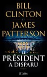 Le Président a disparu - Bill Clinton ; James Patterson - 9782709662253