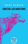 Conter les moutons - Marc Dugain - 9782709669788