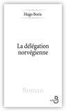 La Délégation norvégienne - Hugo Boris - 9782714447357