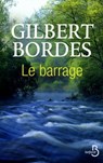Le barrage - Gilbert Bordes - 9782714452528