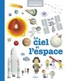 MES ANNÉES POURQUOI - Le Ciel et l'espace - Dès 4 ans - Virginie Loubier - 9782745999627