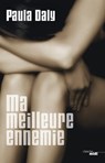 Ma Meilleure ennemie - Paula Daly - 9782749144078