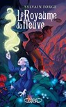 Le Royaume du fleuve - Sylvain Forge - 9782749941240