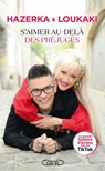 S'aimer au-delà des préjugés - La grande histoire d'amour vue sur TikTok - Hazerka ; Loukaki ; Carole Coatsaliou - 9782749951072