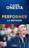 Performer - La méthode - Claude Onesta ; Tiphaine Pioger - 9782749964850
