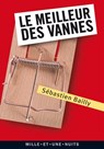 Le Meilleur des vannes - Sébastien Bailly - 9782755506600