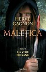 Malefica - tome 3 La voie du sang - Tome 3 - Hervé Gagnon - 9782755620351
