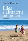 Elles s'aimaient très très fort - Nadia Karmel ; Carole Delettres - coatsaliou - 9782755651140