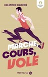 Marche, cours, vole - Valentine Stergann - 9782755673890
