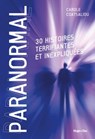 Paranormal - 30 histoires terrifiantes et inexpliquées - Carole Coatsaliou - 9782755685084