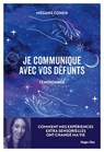 Je communique avec vos défunts - Mégane Cohen ; Carole Delettres - coatsaliou - 9782755686951