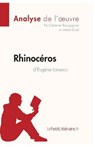 Rhinoceros d'Eugene Ionesco (Analyse de l'oeuvre) - BOURGUIGNON,  Catherine ; Lepetitlitteraire ; Duval, Larissa - 9782806283573