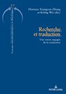 Recherche Et Traduction - Brigitte Krulic ; Eric Vial ; Florence Xiangyun Zhang ; Keling Wei - 9782807606500