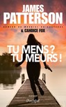 Tu mens ? Tu meurs ! - Candice Fox ; James Patterson - 9782809842340