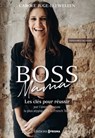 Boss Mama - Les clés pour réussir par l'entrepreneure la plus atypique de la French Tech, fondatrice - Carole Juge-Llewellyn - 9782810438150
