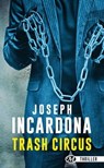 Trash Circus - Joseph Incardona - 9782811220624