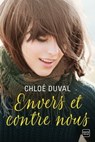 Envers et contre nous - Chloé Duval - 9782811229603
