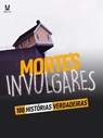 100 HISTORIAS VERDADEIRAS DE MORTES INVULGARES - John Mac ; Sandrine Brugot ; Marion Ambrosino ; Luc Tailleur - 9782821181342