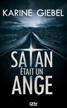 Satan était un ange - Karine Giebel - 9782823818376