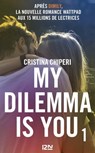 My Dilemma is You - tome 1 - Cristina Chiperi - 9782823851007