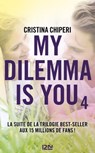 My Dilemma is You - tome 4 - Cristina Chiperi - 9782823877953